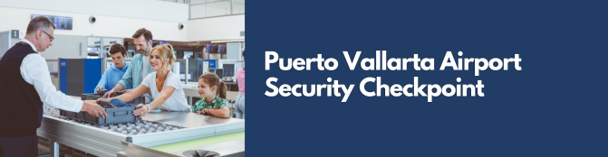 Puerto Vallarta Airport Security Checkpoint